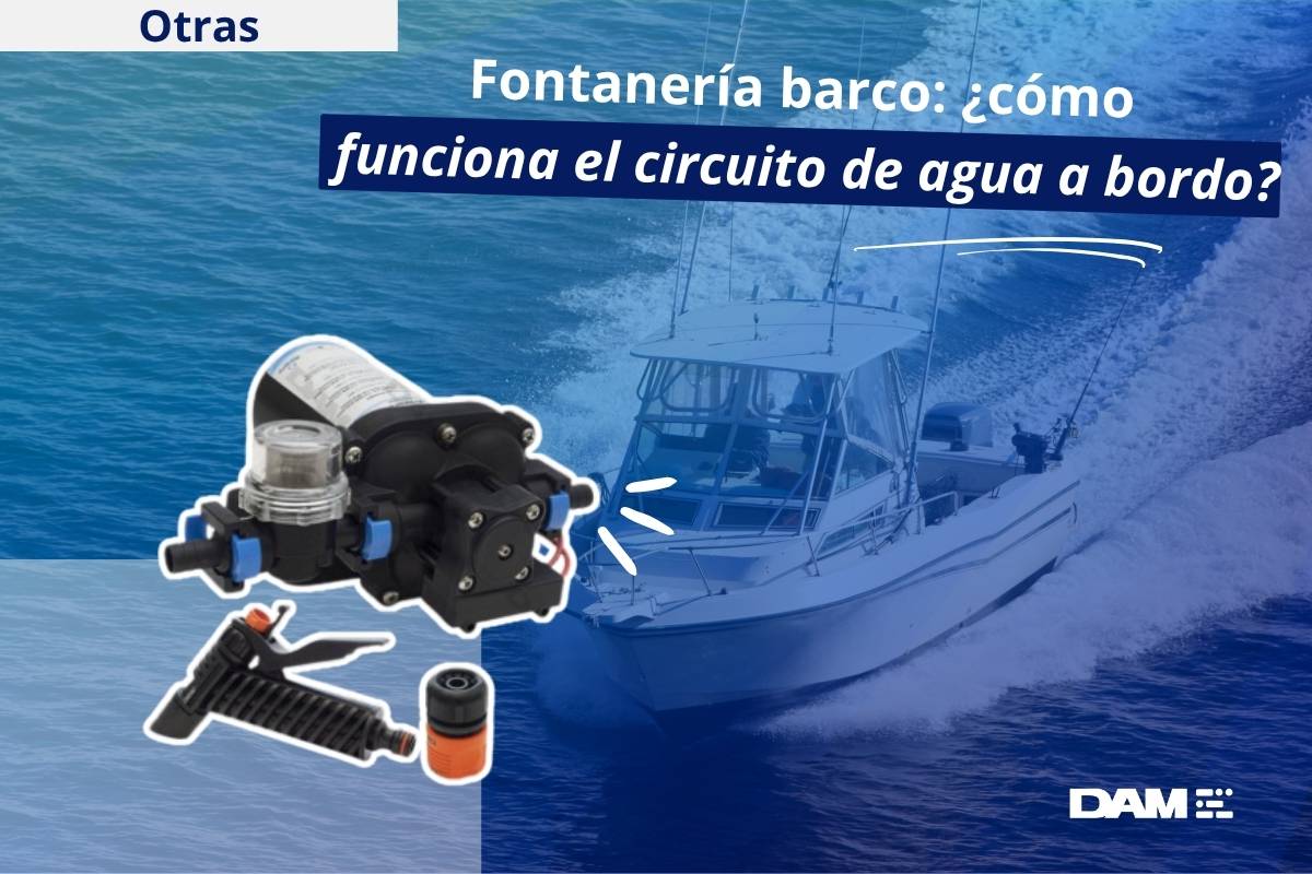 Fontanería barco: ¿cómo funciona el circuito de agua a bordo?